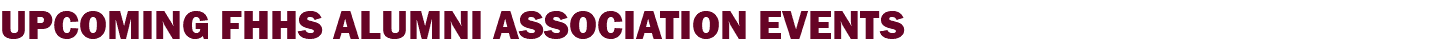 UPCOMING FHHS ALUMNI ASSOCIATION EVENTS